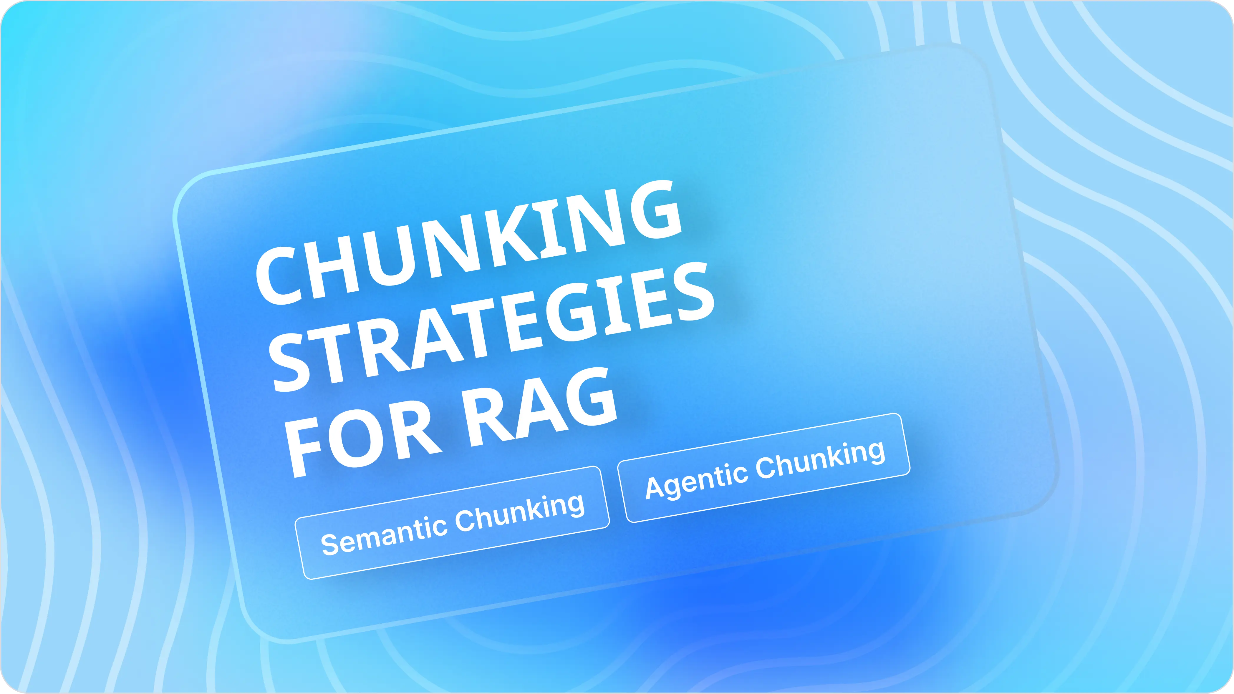 Chunking Strategies For Production-Grade RAG Applications